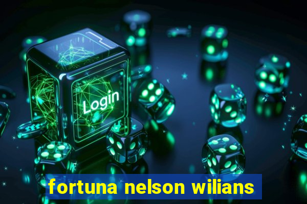 fortuna nelson wilians